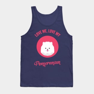 Love Me, Love My Pomeranian Tank Top